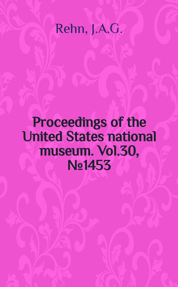 Proceedings of the United States national museum. Vol.30, №1453 : Notes on South American Grassphoppers of the Subfamily Acridinae (Acrididae) ...