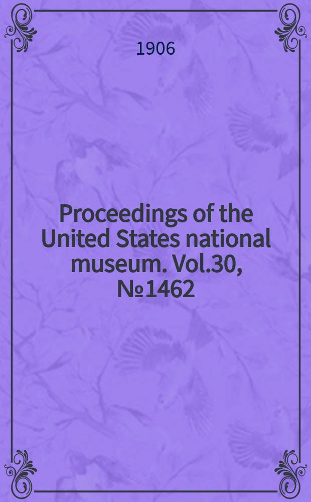 Proceedings of the United States national museum. Vol.30, №1462 : List of fishes collected on Tanega and Yaku, offshore islands of Southern Japan, by Robert Van Vleck Anderson ...