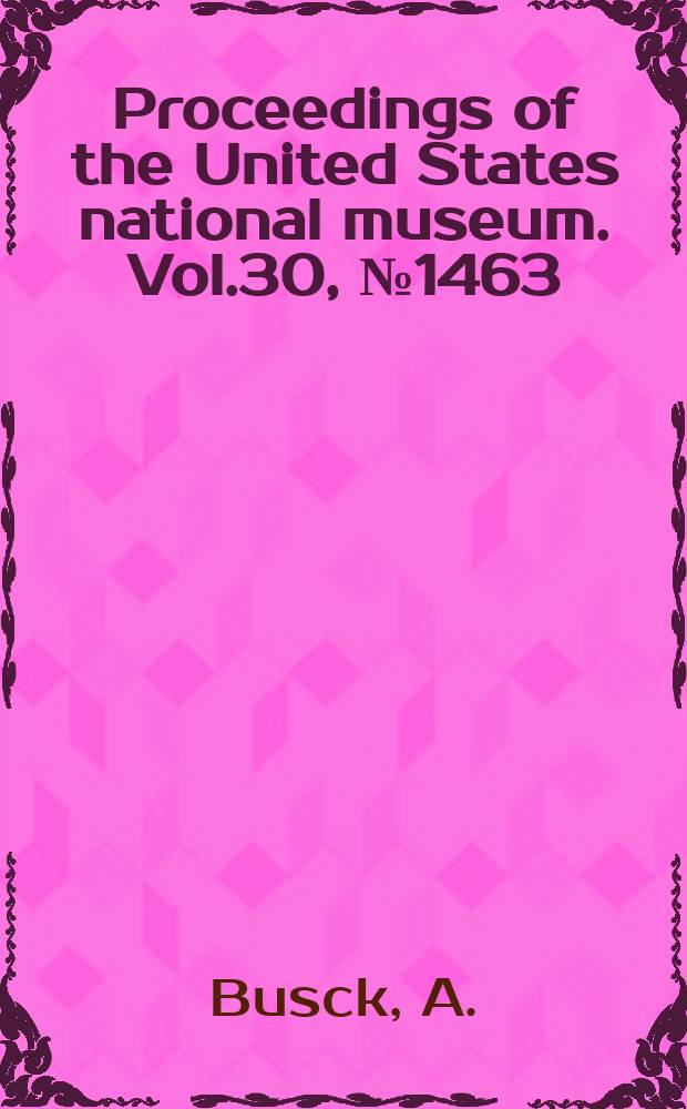 Proceedings of the United States national museum. Vol.30, №1463 : A review of the American moths of the genus Cosmopteryx Hübner
