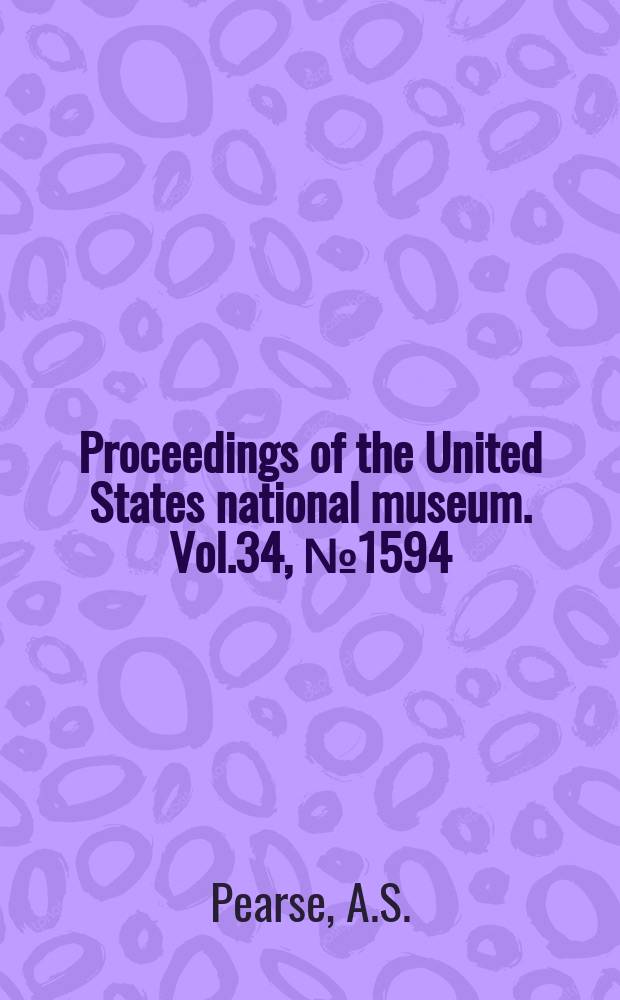 Proceedings of the United States national museum. Vol.34, №1594 : Descriptions of four new species of Amphipodous crustacea from the Gulf of Mexico