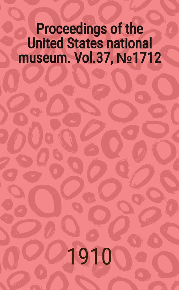 Proceedings of the United States national museum. Vol.37, №1712 : Fresh-water sponges in the collection of the U.S. National museum