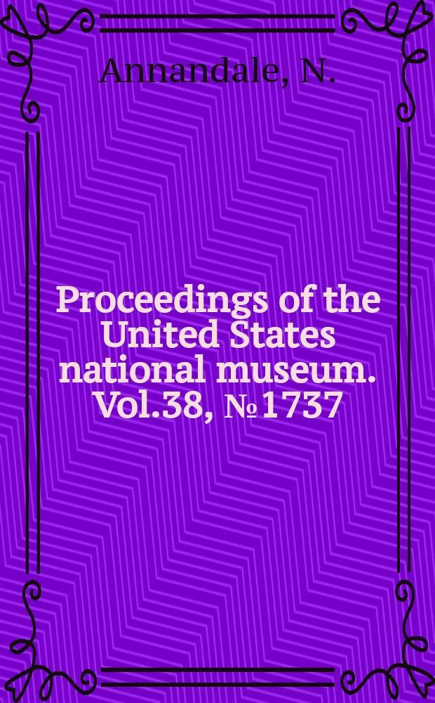 Proceedings of the United States national museum. Vol.38, №1737 : Fresh-water sponges in the collection of the U.S. National museum