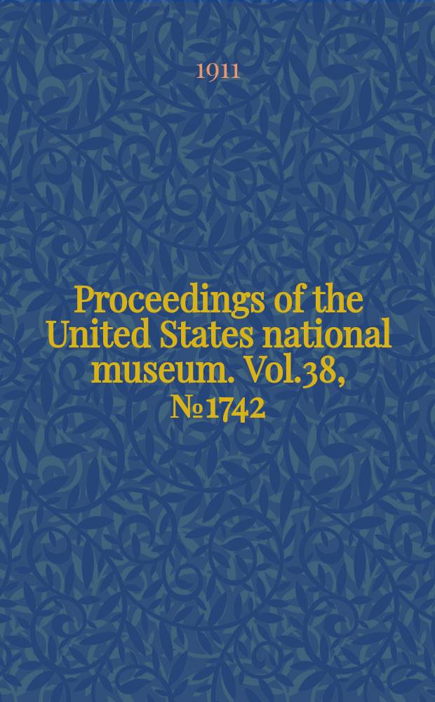 Proceedings of the United States national museum. Vol.38, №1742 : Descriptions of some new species and genera of Lepidoptera from Mexico