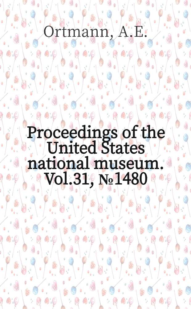 Proceedings of the United States national museum. Vol.31, №1480 : Schizopod crustaceans in the U.S. National museum