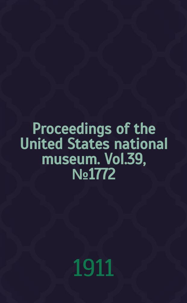 Proceedings of the United States national museum. Vol.39, №1772 : The Annelids of the family Arenicolidae of North and South America, including an account of Areniclo glacialis Murdoch