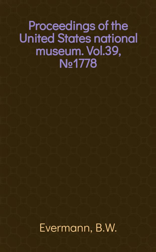 Proceedings of the United States national museum. Vol.39, №1778 : The fishes of the Lake of the Woods and connecting waters