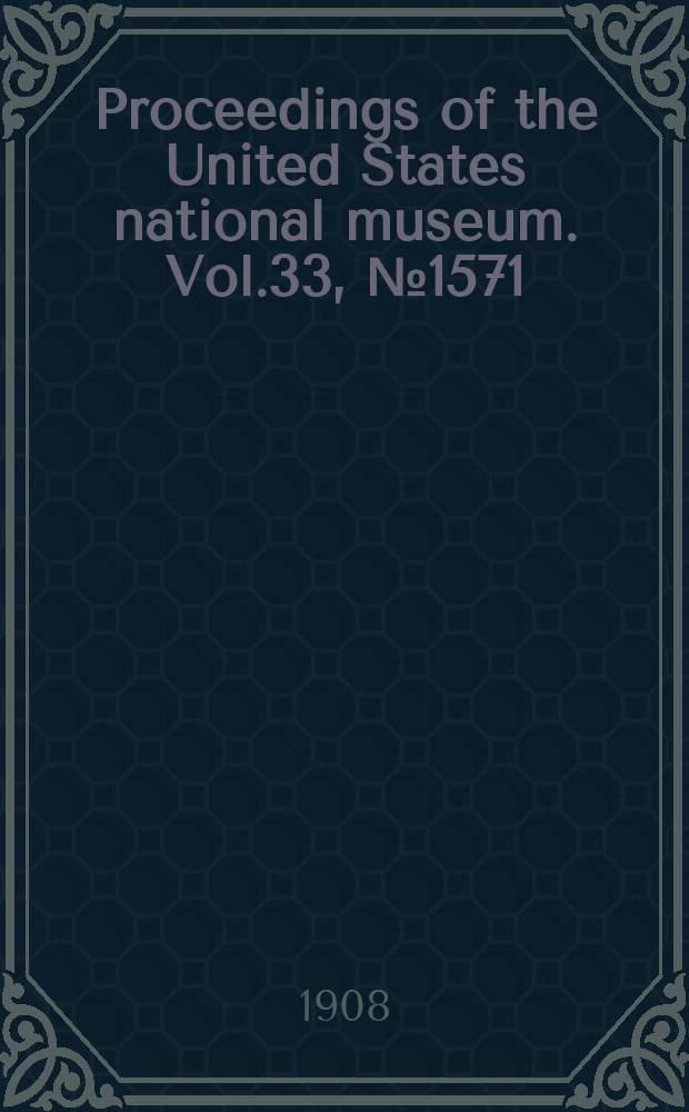 Proceedings of the United States national museum. Vol.33, №1571 : The dragonflies (Odonata) of Burma and Lower Siam