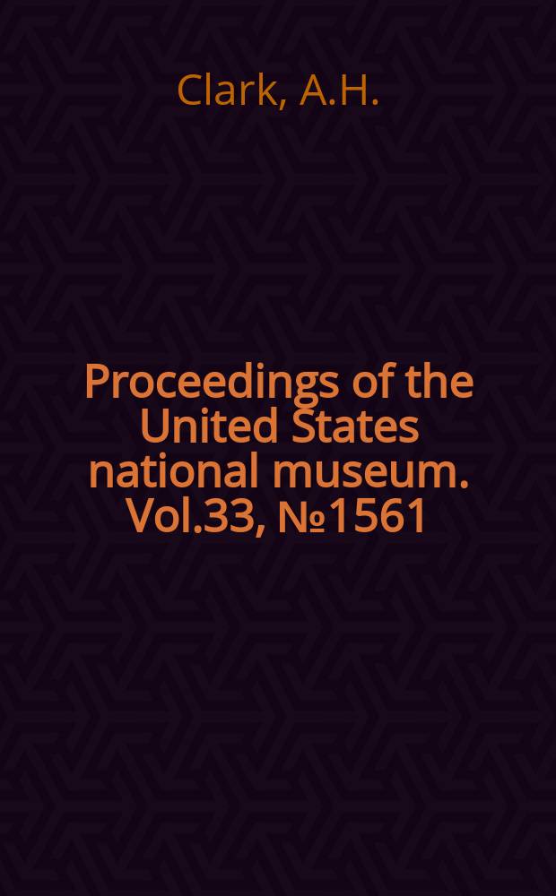 Proceedings of the United States national museum. Vol.33, №1561 : Descriptions of new species of recent unstalked crinoids from the coast of Northeastern Asia