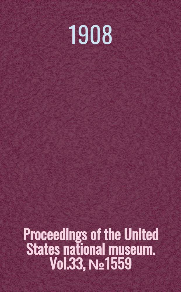 Proceedings of the United States national museum. Vol.33, №1559 : Descriptions of new species of recent unstalked crinoids from the North Pacific Ocean