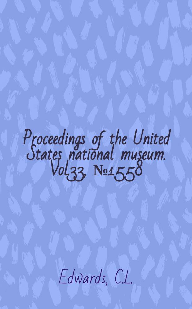 Proceedings of the United States national museum. Vol.33, №1558 : The Holothurians of the North Pacific coast of North America collected by the Albatross in 1903