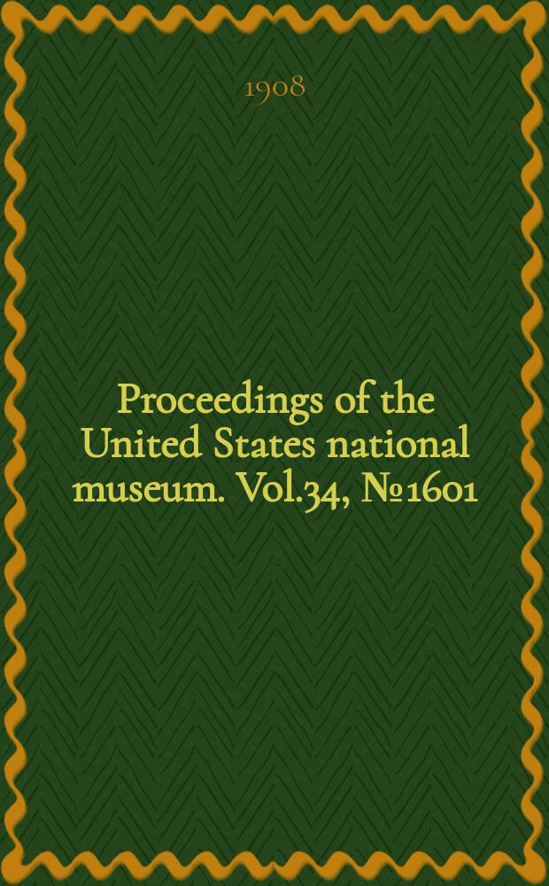 Proceedings of the United States national museum. Vol.34, №1601 : Descriptions of new species of South American geometrid moths