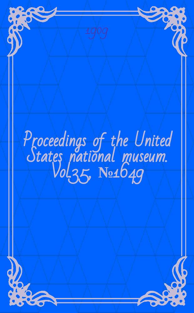 Proceedings of the United States national museum. Vol.35, №1649 : Descriptions of new species of North American crambid moths