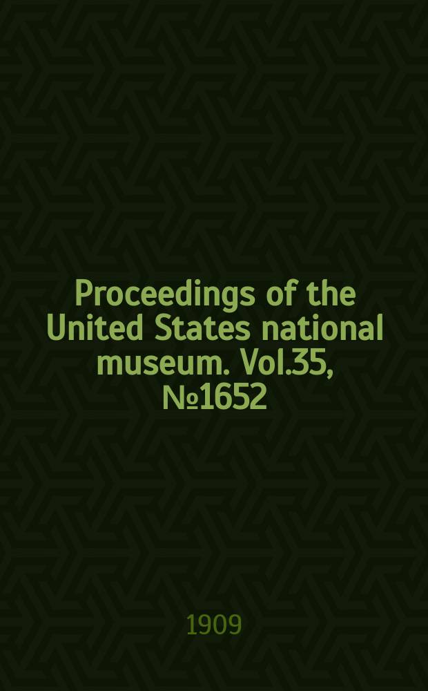 Proceedings of the United States national museum. Vol.35, №1652 : North American parasitic Copepods