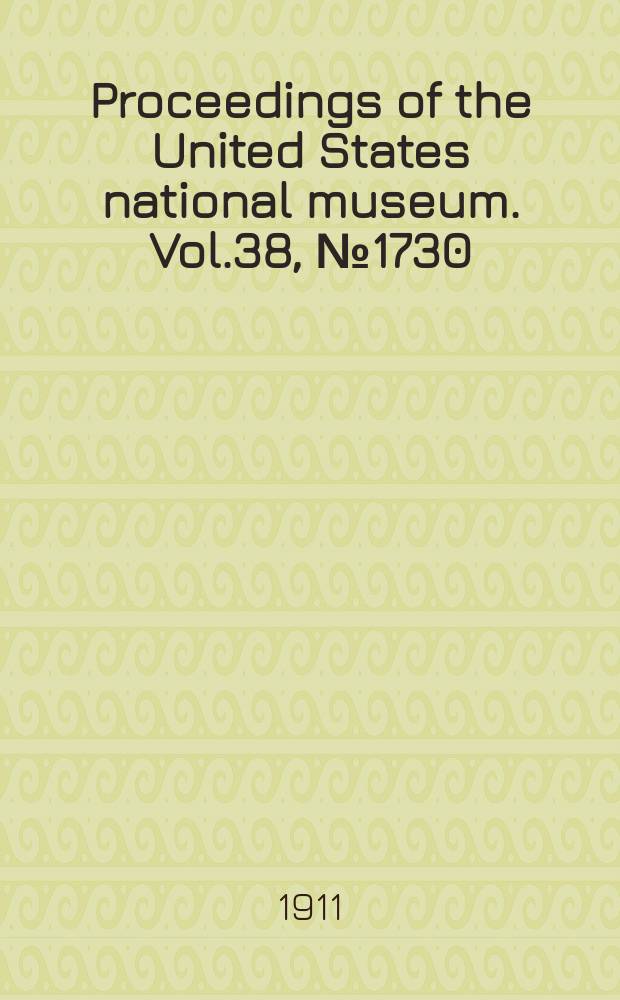 Proceedings of the United States national museum. Vol.38, №1730 : Three new genera, and species of parasitic Hymenoptera