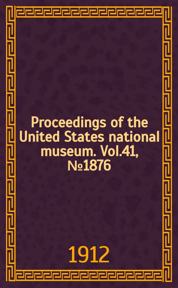 Proceedings of the United States national museum. Vol.41, №1876 : The Crustacea of the order Cumacea in the collection of the Unites States National museum
