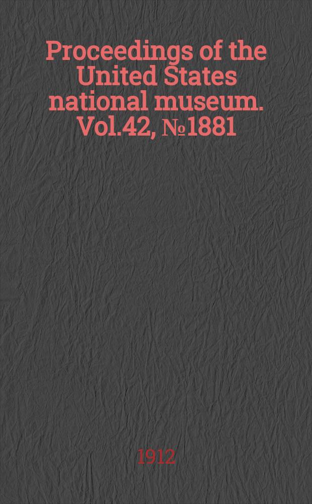 Proceedings of the United States national museum. Vol.42, №1881 : A Revision of the forms of the ediblenest swiftlet, Collocalla fuciphaga (Thunberg)