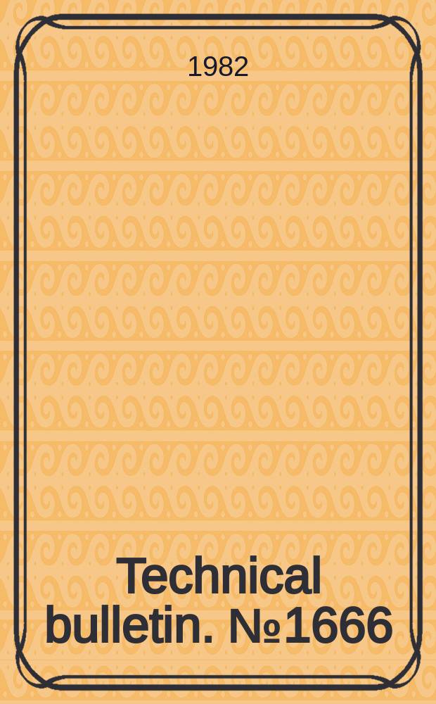 Technical bulletin. №1666 : The Biologic and economic assessment of DBCP