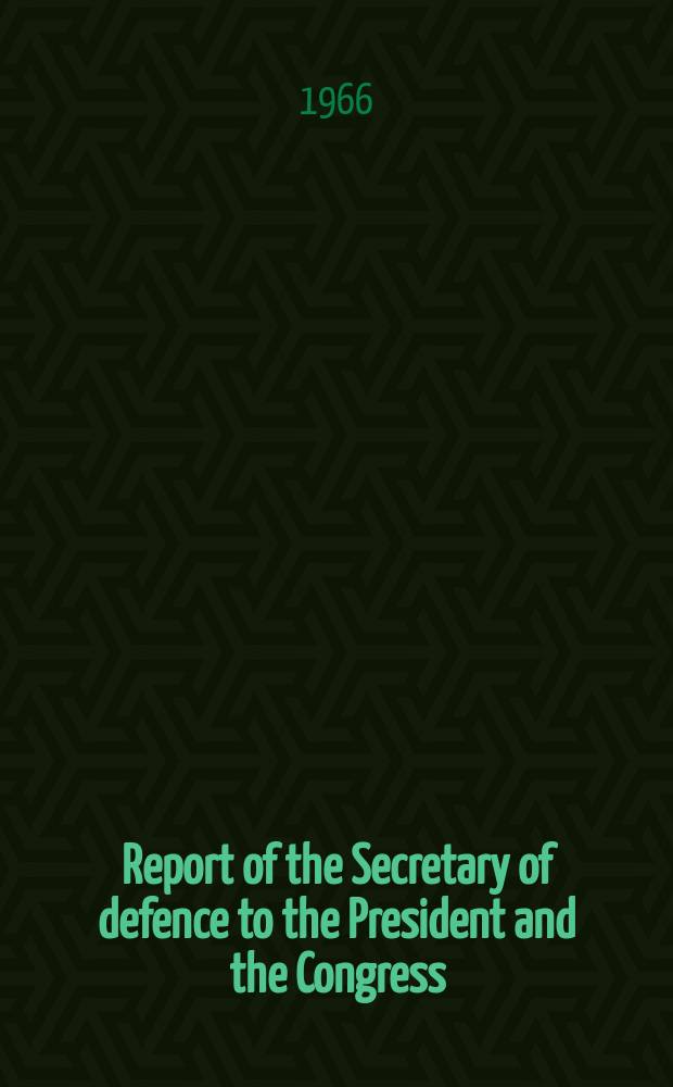 Report of the Secretary of defence to the President and the Congress
