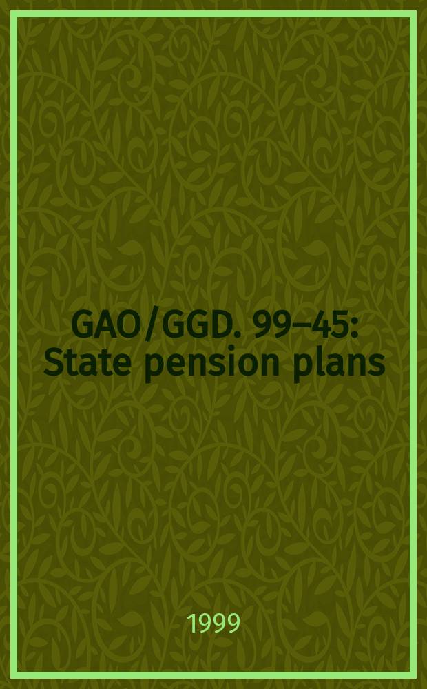 GAO/GGD. 99–45 : State pension plans