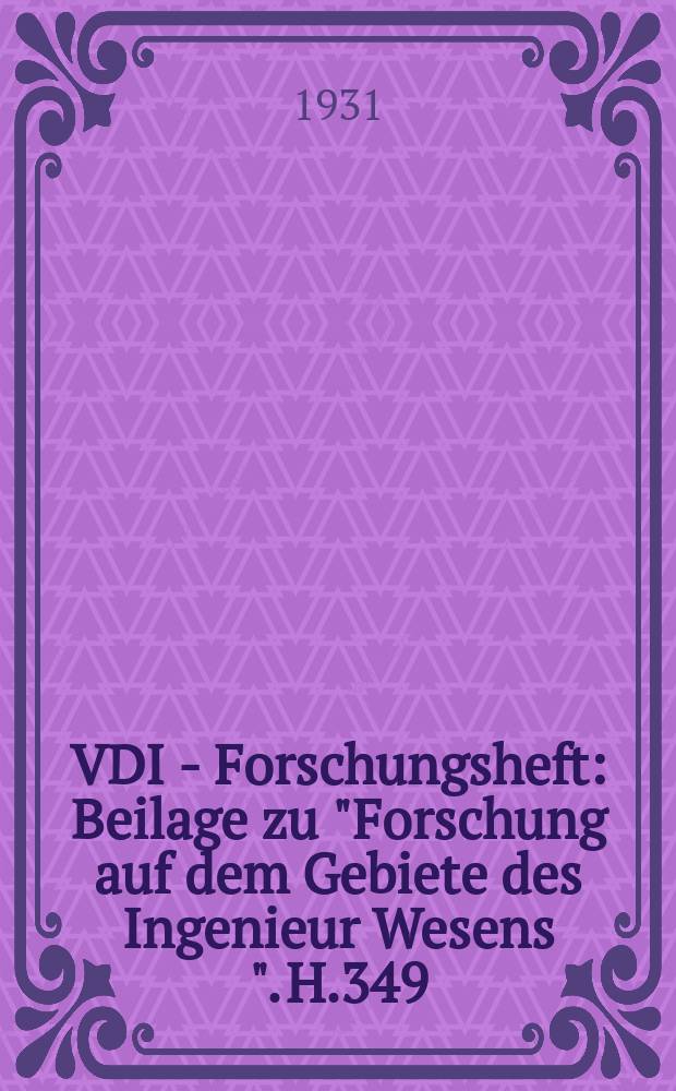 VDI - Forschungsheft : Beilage zu "Forschung auf dem Gebiete des Ingenieur Wesens ". H.349 : Arbeitströmung einer Propellerturbine