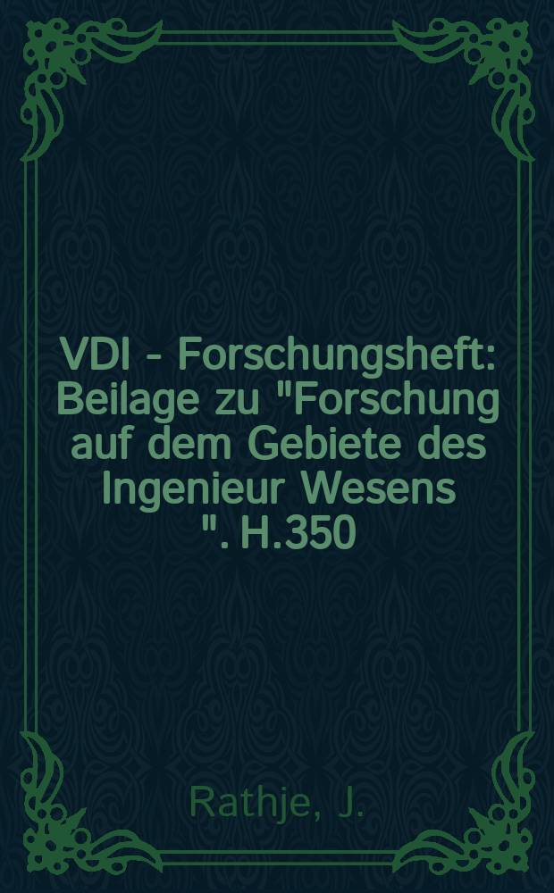 VDI - Forschungsheft : Beilage zu "Forschung auf dem Gebiete des Ingenieur Wesens ". H.350 : Der Schnittvorgang in Sande