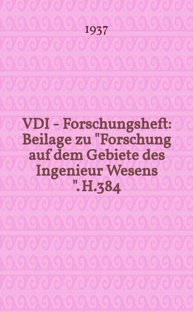 VDI - Forschungsheft : Beilage zu "Forschung auf dem Gebiete des Ingenieur Wesens ". H.384 : Wirbelbildung und Kraftewirkung an umlaufenden Kreiselradschafeln