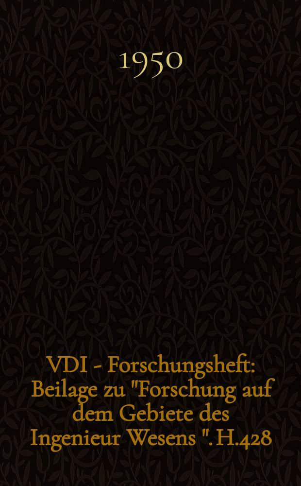 VDI - Forschungsheft : Beilage zu "Forschung auf dem Gebiete des Ingenieur Wesens ". H.428 : &Uuml;ber das Ausflussproblem