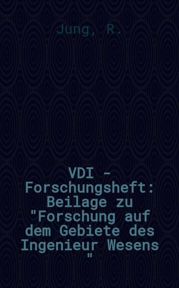 VDI - Forschungsheft : Beilage zu "Forschung auf dem Gebiete des Ingenieur Wesens " : Die Berechung und Anwendung der Strahlgebläse