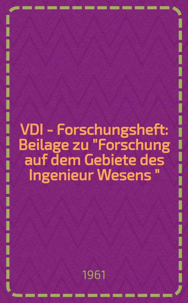 VDI - Forschungsheft : Beilage zu "Forschung auf dem Gebiete des Ingenieur Wesens " : Trocknung feuchter Oberflächen mittels Warmluftstrahlen