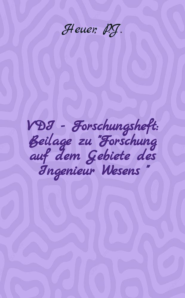 VDI - Forschungsheft : Beilage zu "Forschung auf dem Gebiete des Ingenieur Wesens " : Modellverfahren für die Umformtechnik Fliessvorgänge, Werkstoff konstante , Umformbeiwert
