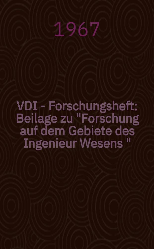VDI - Forschungsheft : Beilage zu "Forschung auf dem Gebiete des Ingenieur Wesens " : Wärmeübergang und Druckabfall in waagerechten Roben bei der Strömung von verdampfenden Kältemitteln