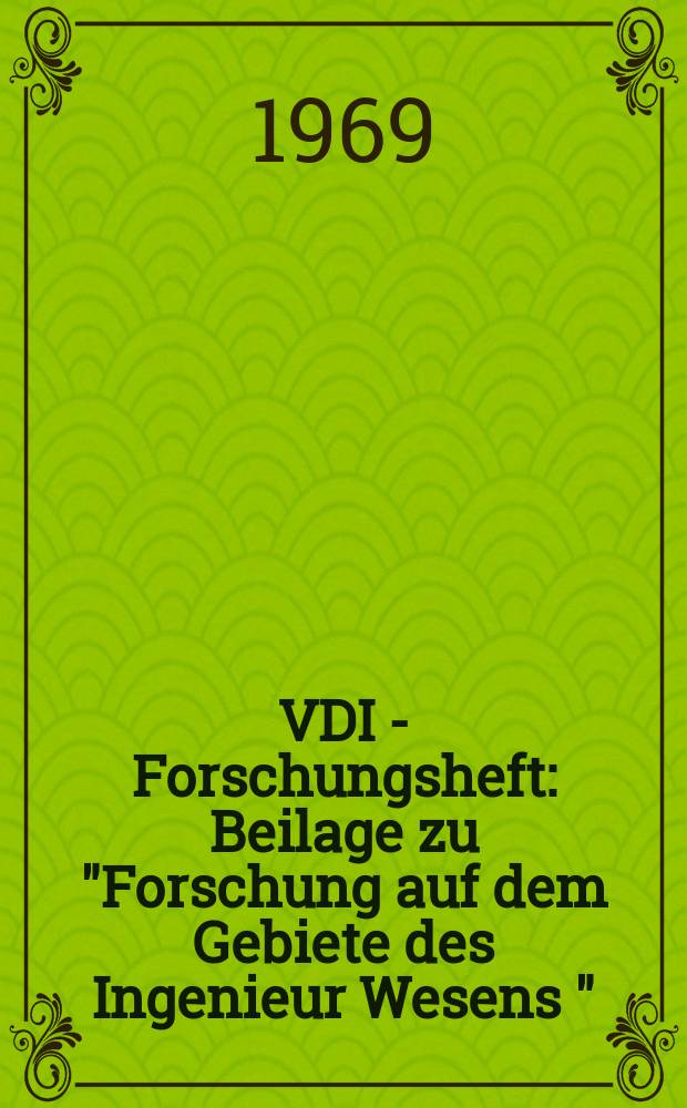VDI - Forschungsheft : Beilage zu "Forschung auf dem Gebiete des Ingenieur Wesens " : Untersuchungen an Strömungsmaschinen
