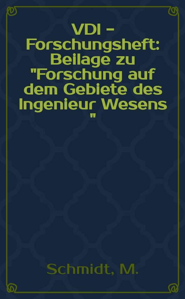 VDI - Forschungsheft : Beilage zu "Forschung auf dem Gebiete des Ingenieur Wesens " : Fluiddynamische Untersuchungen