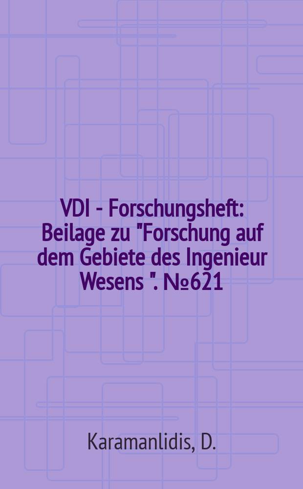 VDI - Forschungsheft : Beilage zu "Forschung auf dem Gebiete des Ingenieur Wesens ". №621 : Hung Le The Berechung dünner Plattentragwerke