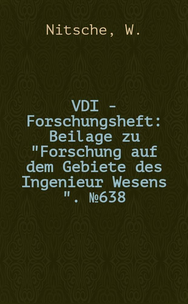 VDI - Forschungsheft : Beilage zu "Forschung auf dem Gebiete des Ingenieur Wesens ". №638 : Zu den Gesetzmäßigkeiten nechtadiabater