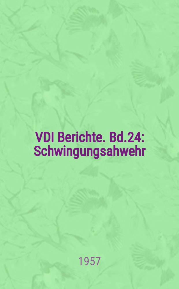 VDI Berichte. Bd.24 : Schwingungsahwehr