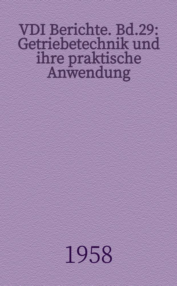 VDI Berichte. Bd.29 : Getriebetechnik und ihre praktische Anwendung