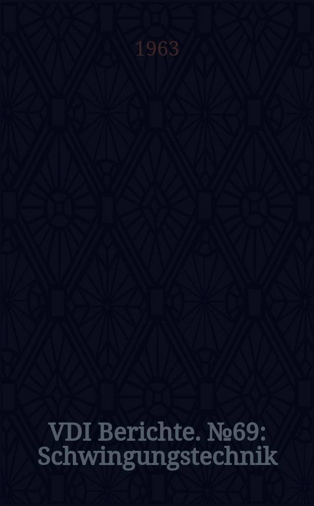 VDI Berichte. №69 : Schwingungstechnik