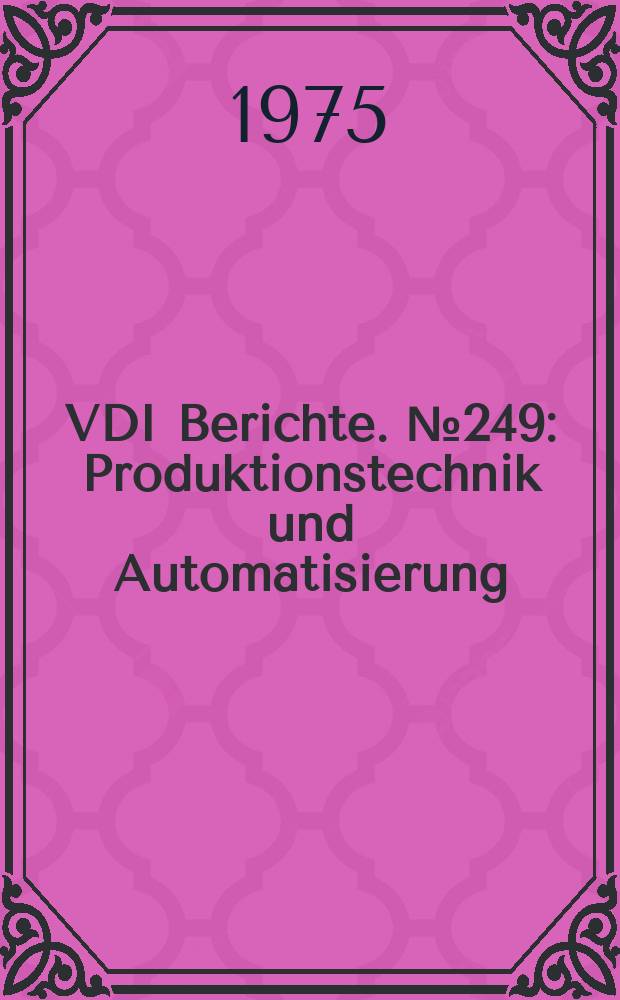 VDI Berichte. №249 : Produktionstechnik und Automatisierung