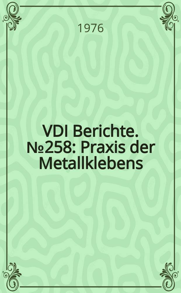 VDI Berichte. №258 : Praxis der Metallklebens