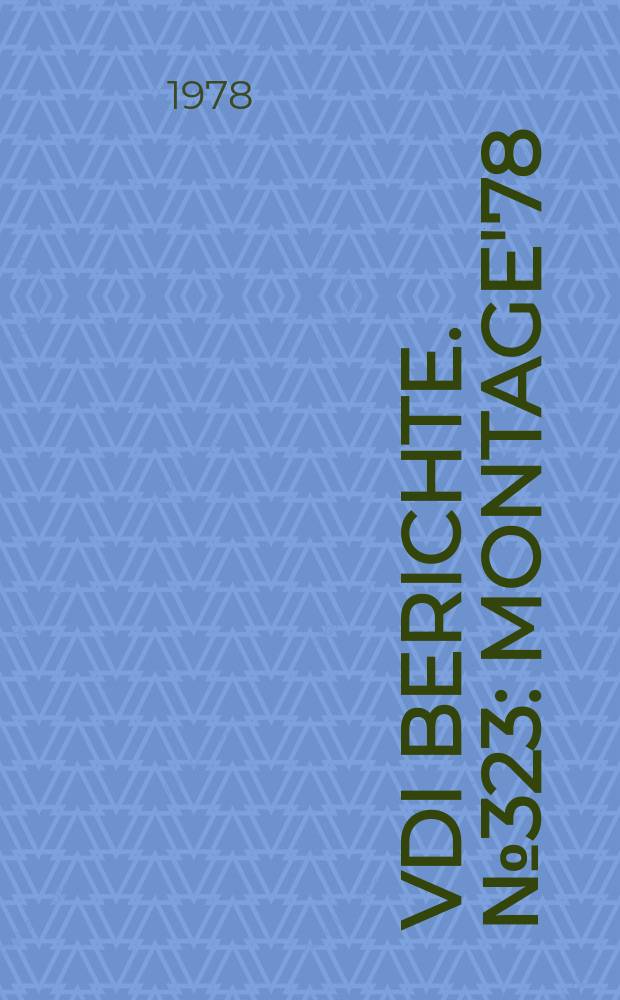 VDI Berichte. №323 : Montage'78