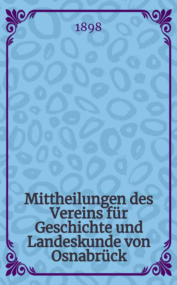 Mittheilungen des Vereins für Geschichte und Landeskunde von Osnabrück : ("Historischer Verein"). Jg.22 : 1897