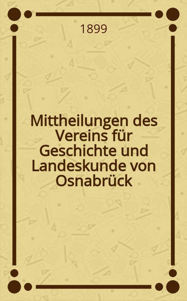 Mittheilungen des Vereins für Geschichte und Landeskunde von Osnabrück : ("Historischer Verein"). Jg.23 : 1898