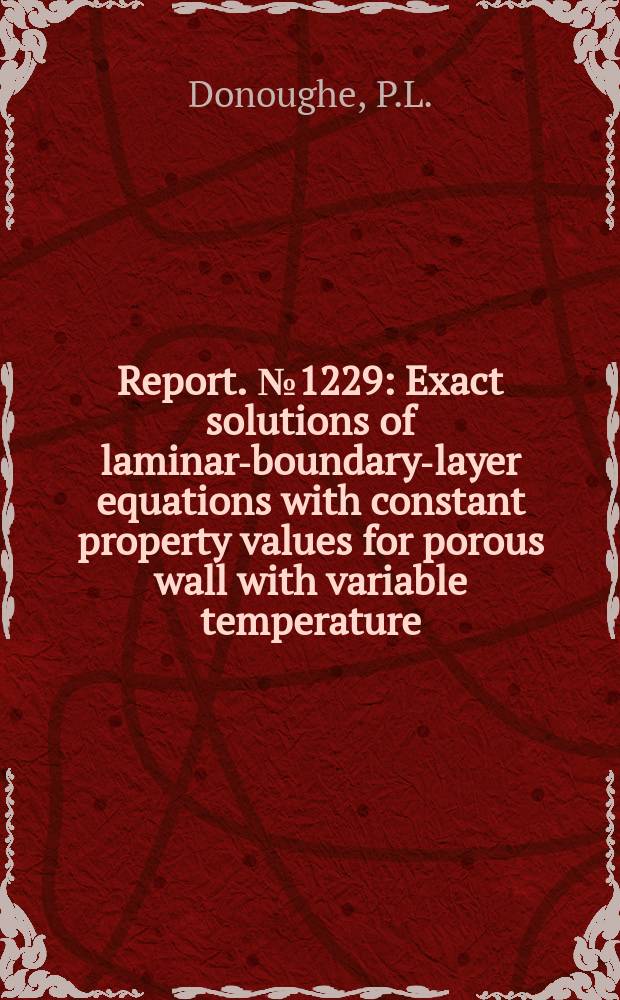Report. №1229 : Exact solutions of laminar-boundary-layer equations with constant property values for porous wall with variable temperature