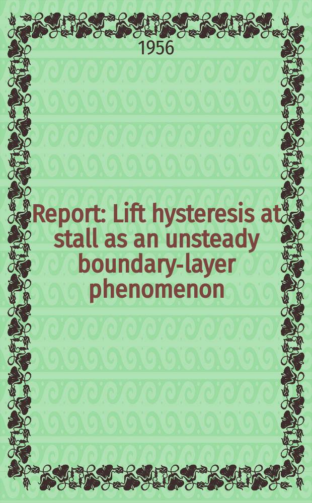 Report : Lift hysteresis at stall as an unsteady boundary-layer phenomenon
