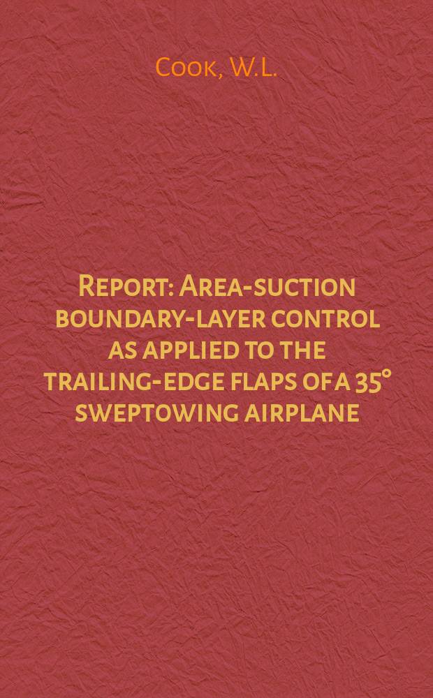 Report : Area-suction boundary-layer control as applied to the trailing-edge flaps of a 35&deg; swept0wing airplane