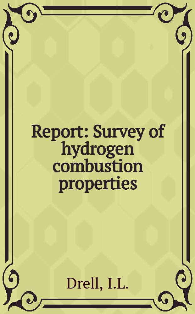Report : Survey of hydrogen combustion properties