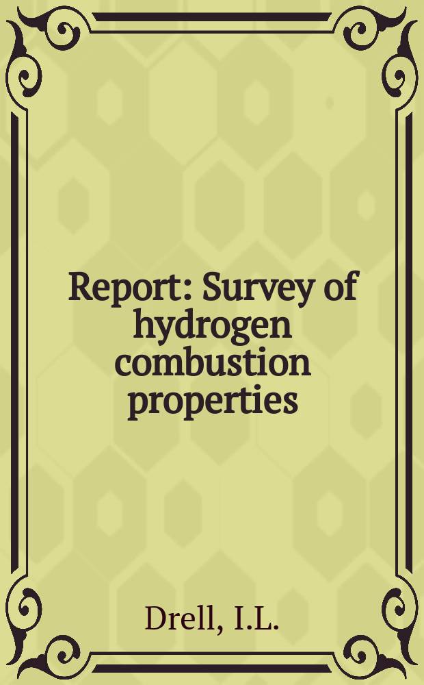 Report : Survey of hydrogen combustion properties