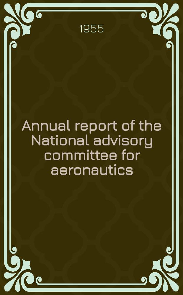 Annual report of the National advisory committee for aeronautics : Inol. Techn. rep. № ... 39 : 1953 (№ 1111 to 1157)
