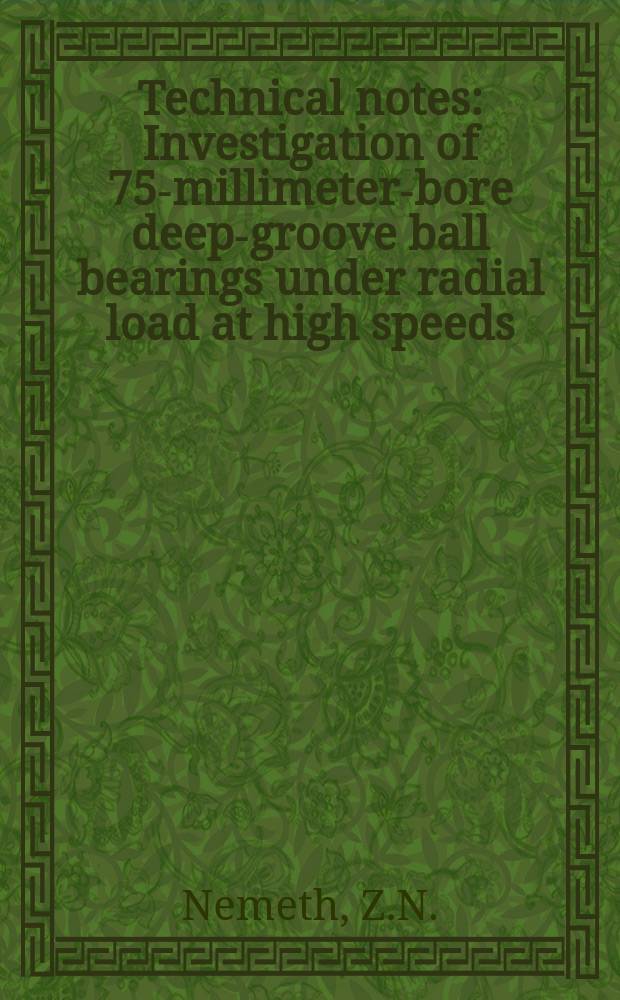 Technical notes : Investigation of 75-millimeter-bore deep-groove ball bearings under radial load at high speeds